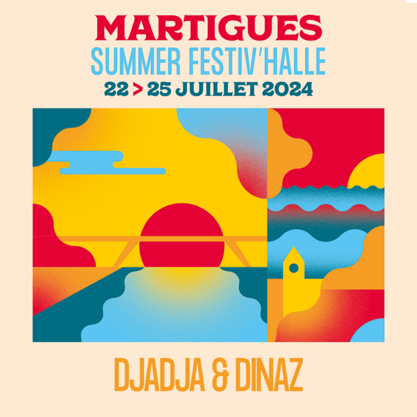 Martigues Summer Festivhalle, Djadja et Dinaz