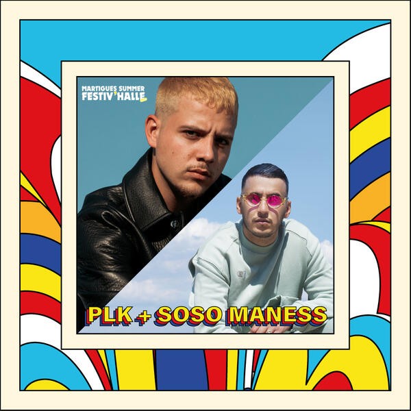 PLK + Soso Maness en concert à Martigues - Summer Festiv'halle