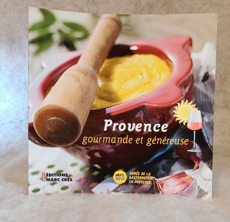 Couverture du livre 'Provence gourmande et généreuse', Éditions Marc Crès, célébrant la cuisine et les traditions culinaires provençales